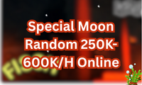 Special Moon Random 250K-600K/H Online