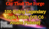 100 Quặng Legendary Ngẩu Nhiên (YC Có Arcane Pickaxe)
